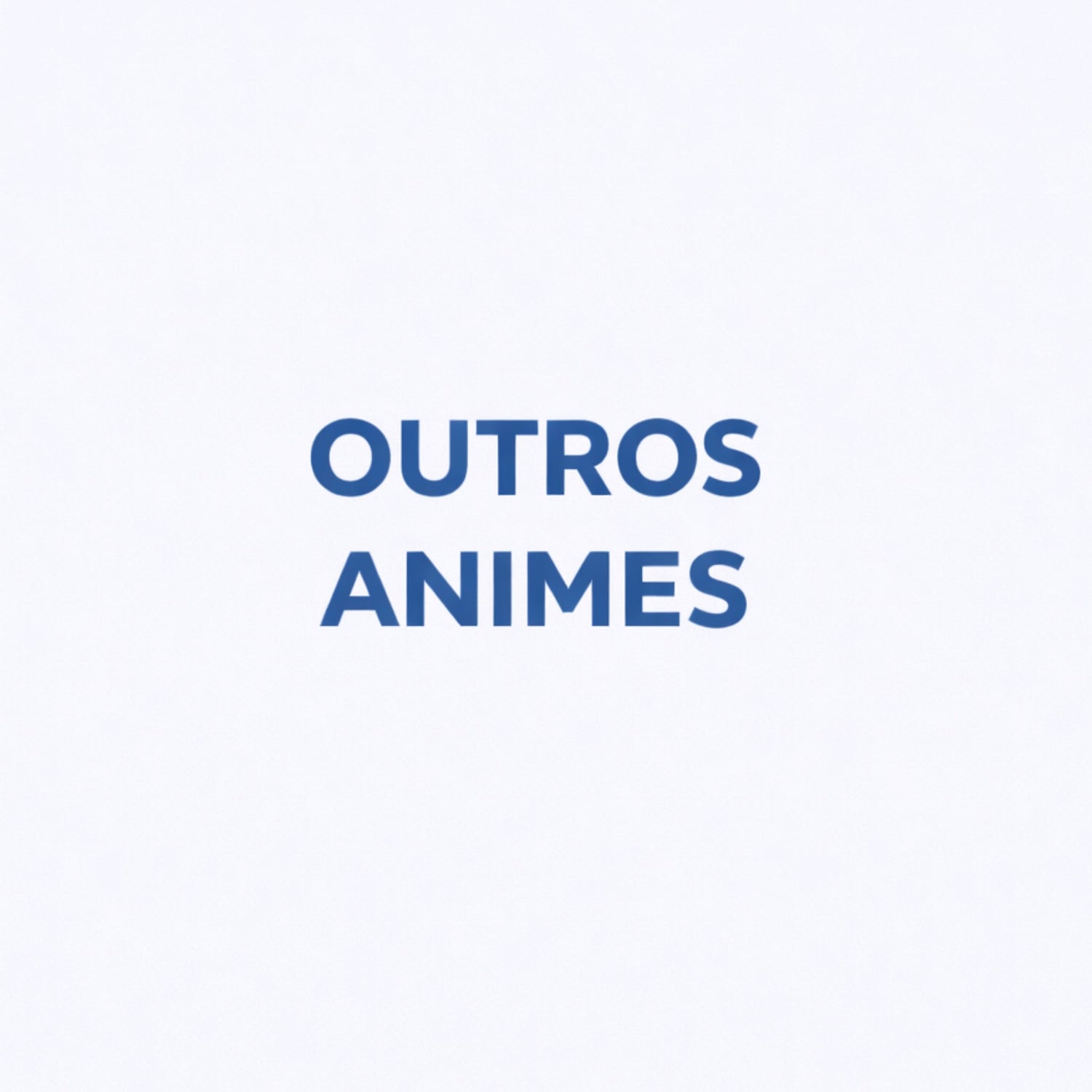 OUTROS ANIMES